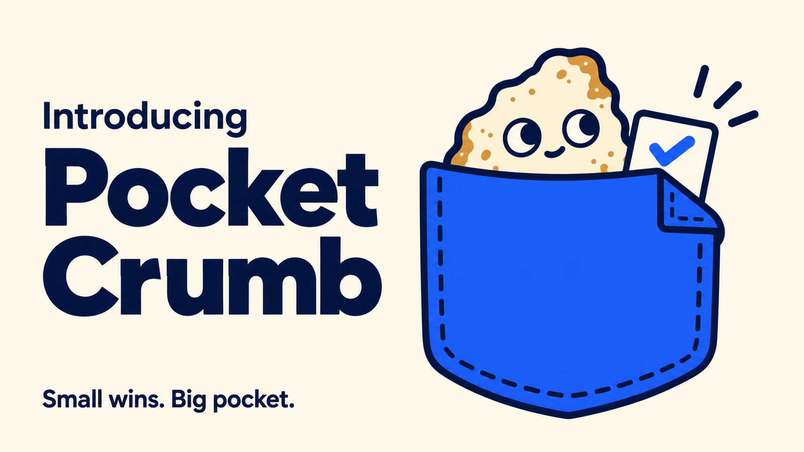Introducing Pocket Crumb. The little bread crumb holds a small-win card in his blue pocket.